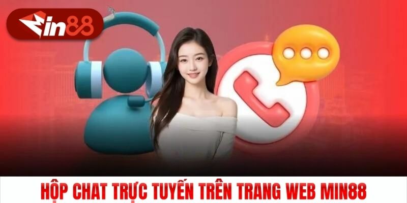 Chat trực tuyến tại kênh liên hệ Min88 sẽ diễn ra trong khoảng 5-10 phút