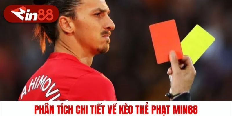 Phân tích chi tiết về kèo thẻ phạt Min88