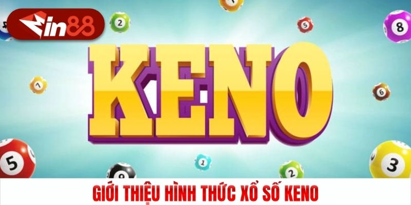 Giới thiệu hình thức Xổ số Keno