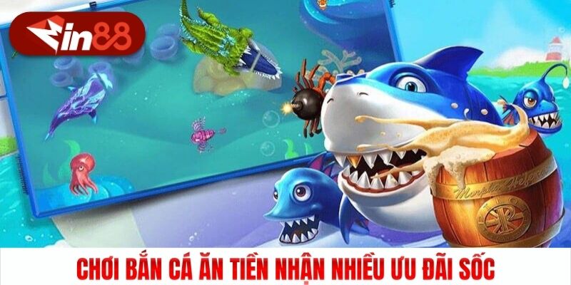 Chơi Bắn cá ăn tiền nhận nhiều ưu đãi sốc