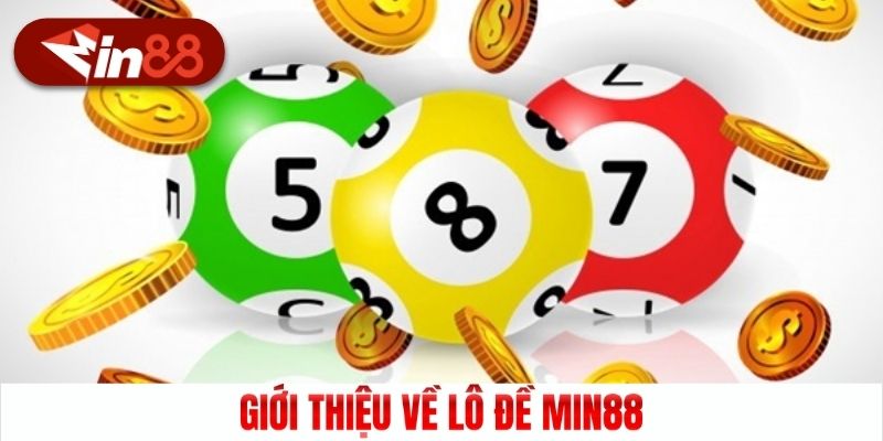 Giới thiệu về lô đề Min88