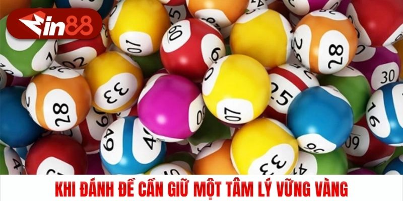 Khi đánh đề cần giữ một tâm lý vững vàng
