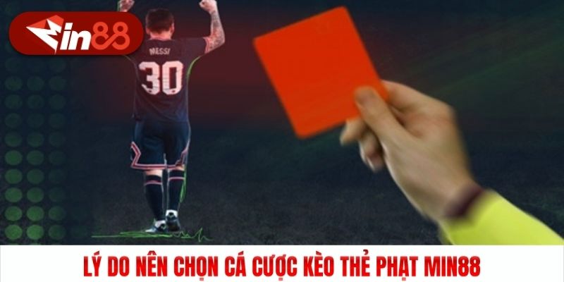 Lý do nên chọn cá cược kèo thẻ phạt Min88