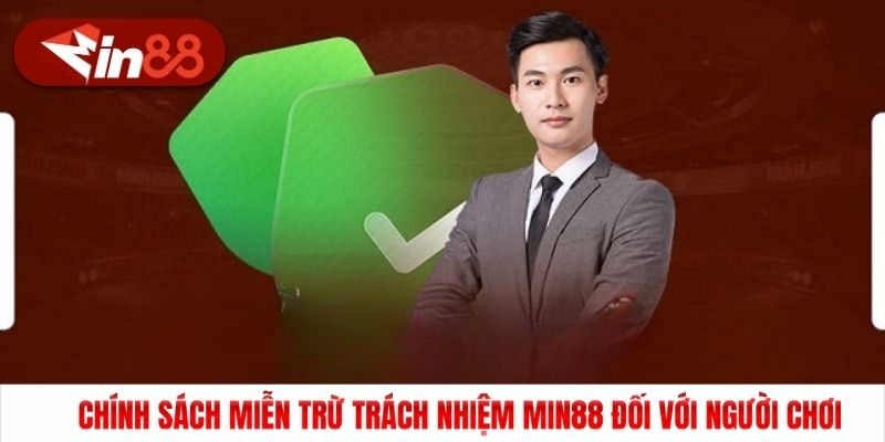 Chính sách miễn trừ trách nhiệm Min88 đối với người chơi