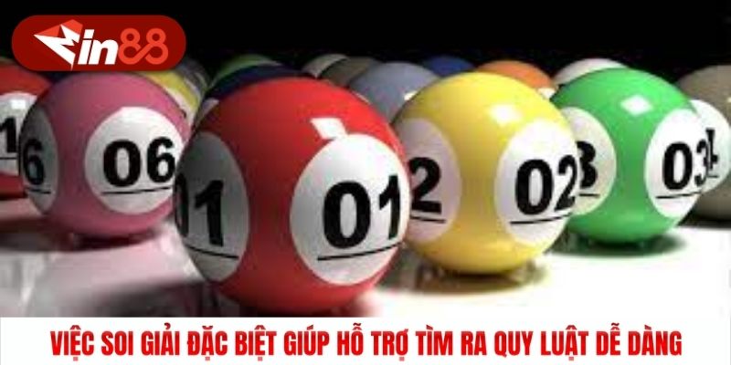 Việc soi giải đặc biệt giúp hỗ trợ tìm ra quy luật dễ dàng