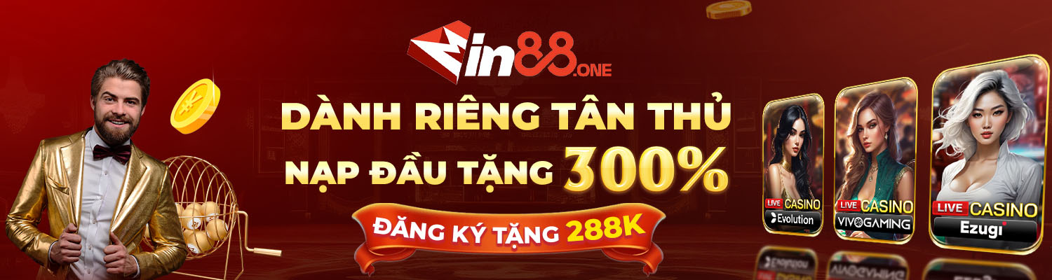 Dành riêng tân thủ - Đăng kí tặng 288k - Nạp đầu tặng 300%