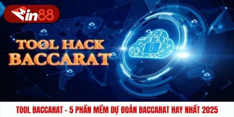 Tool Baccarat – 5 Phần Mềm Dự Đoán Baccarat Hay Nhất 2025