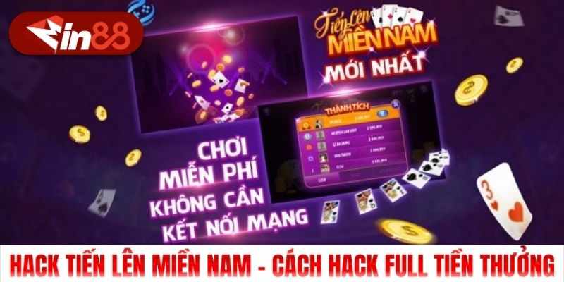 Hack Tiến Lên Miền Nam - Cách Hack Full Tiền Thưởng